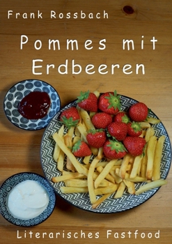 Paperback Pommes mit Erdbeeren: Literarisches Fastfood [German] Book