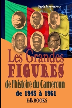 Paperback Les grandes figures de l'histoire du Cameroun [French] Book