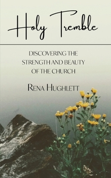 Paperback Holy Tremble: Discovering the Strength and Beauty of the Church Book