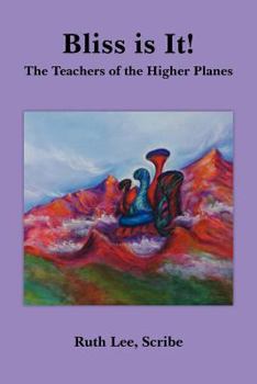 Paperback Bliss is It!: The Teachers of the Higher Planes Book