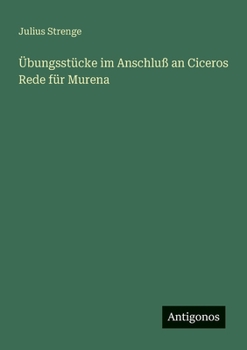 Paperback Übungsstücke im Anschluß an Ciceros Rede für Murena [German] Book