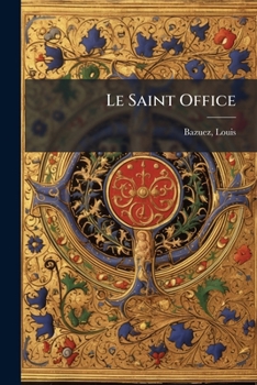 Paperback Le Saint Office: Considere au point de vue de la piete [French] Book