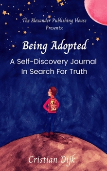 Hardcover Being Adopted: A Self-Care Journal In Search For Truth Book