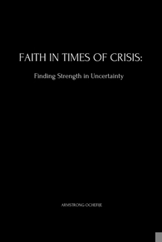 Paperback Faith in Times of Crisis: Finding Strength in Uncertainty Book