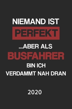Busfahrer 2020: Kalender Lustiger Bus Fahrer Spruch Terminplaner Terminkalender Wochenplaner, Monatsplaner & Jahresplaner f�r Bauarbeiter DIN A 5 Taschenkalender 120 Seiten Geschenk