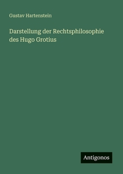 Darstellung der Rechtsphilosophie des Hugo Grotius