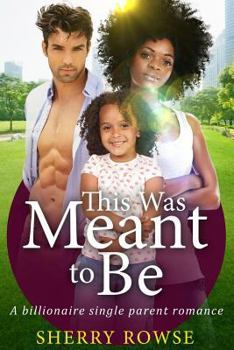 Paperback This Was Meant To Be: A Billionaire BWWM Single Parent Romance Book
