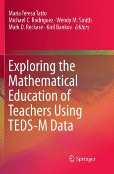 Paperback Exploring the Mathematical Education of Teachers Using Teds-M Data Book