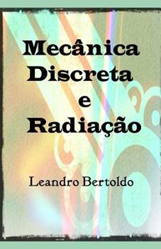 Paperback Mecânica Discreta e Radiação [Portuguese] Book