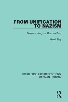 Paperback From Unification to Nazism: Reinterpreting the German Past Book