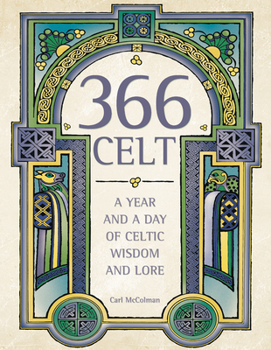 Paperback 366 Celt: A Year and A Day of Celtic Wisdom and Lore Book