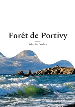 Forêt de Portivy (French Edition)