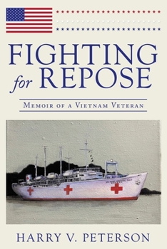 Paperback Fighting for Repose: Memoir of a Vietnam Veteran Book