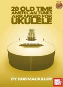 20 Old Time American Tunes Arranged for Ukulele