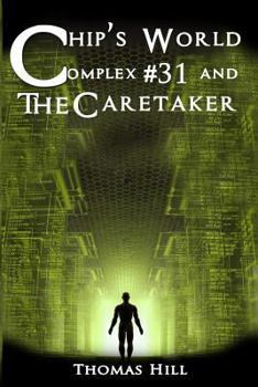 Paperback Chip's World: Complex #31 and The Caretaker Book