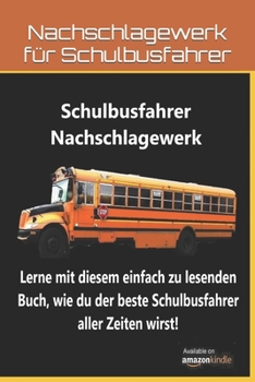 Paperback Nachschlagewerk für Schulbusfahrer: German Version [German] Book