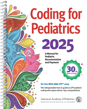 Paperback Coding for Pediatrics 2025: A Manual for Pediatric Documentation and Payment Book
