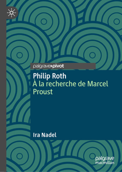 Hardcover Philip Roth: À La Recherche de Marcel Proust Book