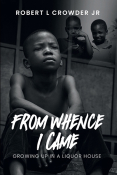Paperback From Whence I Came: Growing up in a Liquor House Book