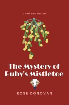 The Mystery of Ruby's Mistletoe (Large Print) - Book #6 of the Ruby Dove Mysteries