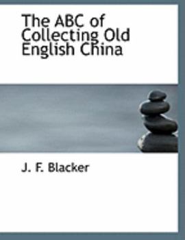 Paperback The ABC of Collecting Old English China [Large Print] Book