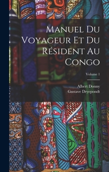 Hardcover Manuel du voyageur et du résident au Congo; Volume 1 [French] Book