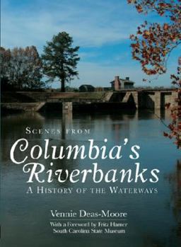 Paperback Scenes from Columbia's Riverbanks: A History of the Waterways Book