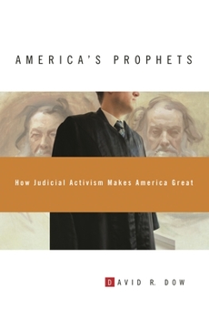 Hardcover America's Prophets: How Judicial Activism Makes America Great Book