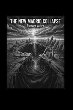 Paperback The New Madrid Collapse: An old faultline reawakens and causes devestation Book