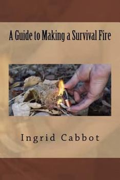 Paperback A Guide to Making a Survival Fire Book