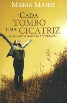 Paperback Cada Tombo uma Cicatriz: Sofrimento, Solidão e Superação [Portuguese] Book