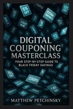 Digital Couponing Masterclass: Your Step-by-Step Guide to Black Friday Savings (Apophis Black Friday Books)