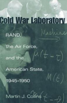 Hardcover Cold War Laboratory: Rand, the Air Force, and the American State, 1945-1950 Book