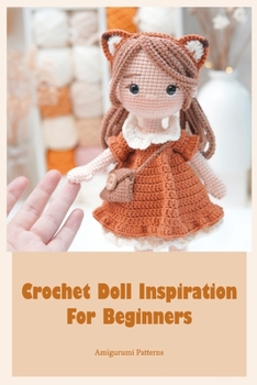Paperback Crochet Doll Inspiration For Beginners: Amigurumi Patterns Book