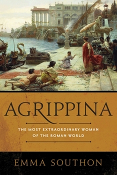 Paperback Agrippina: The Most Extraordinary Woman of the Roman World Book