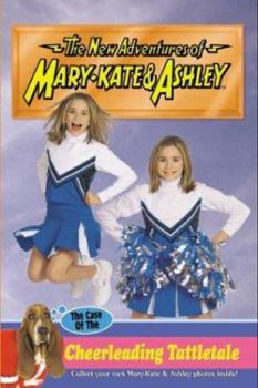 The Case of the Cheerleading Tattletale (The New Adventures of Mary-Kate and Ashley, #42) - Book #42 of the New Adventures of Mary-Kate and Ashley