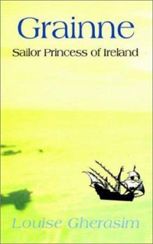 Paperback Grainne: Sailor Princess of Ireland Book