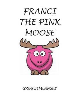 Paperback Franci The Pink Moose Book