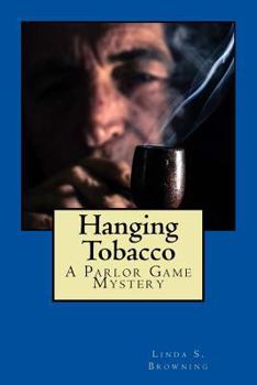 Paperback Hanging Tobacco: Parlor Game Mysteries...Book One Book
