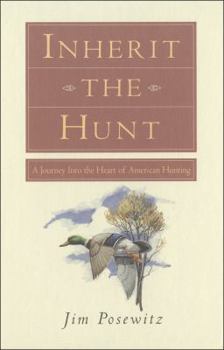 Hardcover Inherit the Hunt: A Journey Into the Heart of American Hunting Book