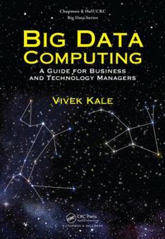 Hardcover Big Data Computing: A Guide for Business and Technology Managers Book