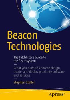 Paperback Beacon Technologies: The Hitchhiker's Guide to the Beacosystem Book