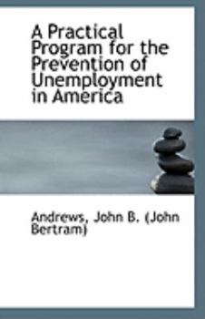 Paperback A Practical Program for the Prevention of Unemployment in America Book
