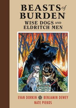 Hardcover Beasts of Burden: Wise Dogs and Eldritch Men Book