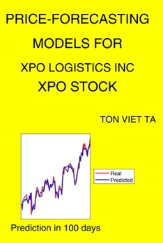 Paperback Price-Forecasting Models for Xpo Logistics Inc XPO Stock Book
