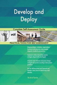Paperback Develop and Deploy Complete Self-Assessment Guide Book