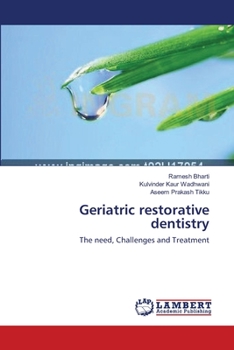 Geriatric restorative dentistry: The need, Challenges and Treatment