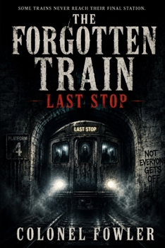 Paperback The Forgotten Train: Last Stop Book