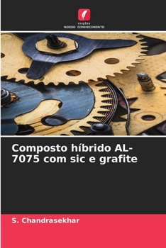 Paperback Composto híbrido AL-7075 com sic e grafite [Portuguese] Book
