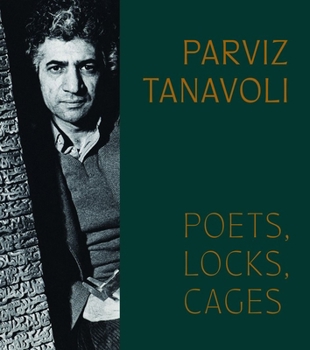 Hardcover Parviz Tanavoli: Poets, Locks, Cages Book
